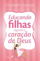 Livro - Educando filhas segundo o coração de Deus Livro - Educando filhas segundo o coração de Deus