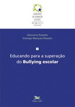 Livro - Educando para a superação do Bullying escolar Livro - Educando para a superação do Bullying escolar