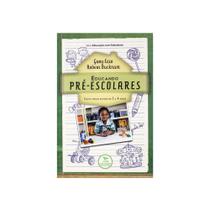 Livro: Educando Pré-escolares | 3 A 4 Anos | Gary Ezzo & Robert Bucknam -