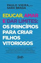 Livro - Educar, amar e dar limites: os princípios para criar filhos vitoriosos