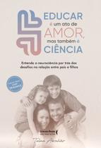 Livro - Educar é um ato de amor, mas também é ciência