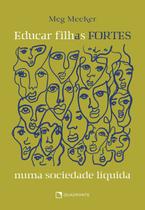 Livro - Educar filhas fortes numa sociedade líquida