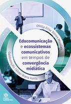 Livro - Educomunicação e Ecossistemas Comunicativos em Tempos de Convergência Midiática