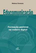 Livro - Educomunicação: Formação pastoral na cultura digital Livro - Educomunicação: Formação pastoral na cultura digital