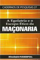 Livro - Egolatria e o Escopo Ético da Maçonaria, A - Editora
