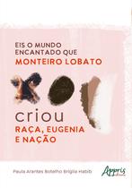 Livro - Eis o mundo encantado que Monteiro Lobato criou”: