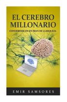 Livro El Cérebro Millonario: Converta-se em um Iman de la Riqueza