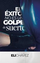 Livro El éxito no es un golpe de suerte (Edição em espanhol)