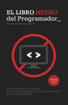Livro El Libro Negro del Programador: Como ter sucesso em uma carreira de desenvolvimento de software e evitar erros comuns Livro El Libro Negro del Programador: Como ter sucesso em uma carreira de desenvolvimento de software e evitar erros comuns