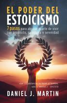 Livro El poder del estoicismo: 7 passos para abrazar el arte de vivir con propósito, sabiduría y serenidad