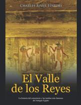 Livro El Valle de los Reyes: A história do cemitério e das tumbas mais famosas do Antigo Egito