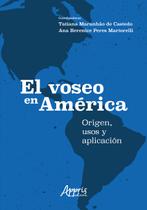 Livro - El voseo en américa: origen, usos y aplicación