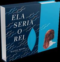 Livro Ela Seria o Rei Wayétu Moore