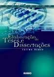 Livro - Elaboração de Teses e Dissertações: Guia Prático para Acadêmicos e Profissionais - Editora Rubio