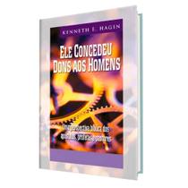 Livro Ele Concedeu Dons aos Homens Kenneth Hagin