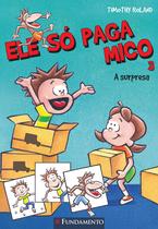 Livro - Ele Só Paga Mico #3 - A Surpresa Livro - Ele Só Paga Mico #3 - A Surpresa