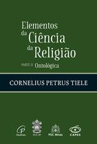 Livro - Elementos da Ciência da Religião Livro - Elementos da Ciência da Religião