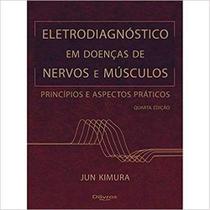 Livro - Eletrodiagnóstico em Doenças de Nervos e Músculos - Kimura - Dilivros -