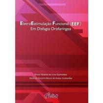 Livro - EletroEstimulação Funcional (EEF) Em Disfagia Orofaríngea - Guimarães - Pulso Editorial