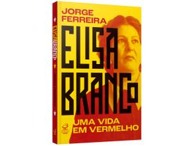 Livro Elisa Branco: Uma Vida em Vermelho Jorge Ferreira