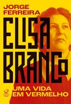 Livro Elisa Branco: Uma Vida em Vermelho Jorge Ferreira