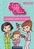 Livro - Ellis E Olivia - A Grande Festa Do Pijama