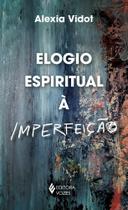 Livro - Elogio espiritual à imperfeição Livro - Elogio espiritual à imperfeição