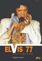 Livro Elvis 77: O Último Ano (Lacrado) Livro Elvis 77: O Último Ano (Lacrado)