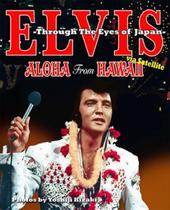 Livro Elvis Aloha From Hawaii Via Satellite Through The Eyes of Japan (Capa Dura) Em Inglês - Elvis Presley Society of Japan
