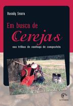 Livro - Em busca de cerejas - Nas trilhas de Santiago de Compostela Livro - Em busca de cerejas - Nas trilhas de Santiago de Compostela