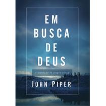 Livro Em Busca de Deus (Teologia da Alegria) John Piper Shedd Publicações