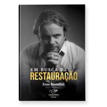 Livro Em Busca de Restauração - Eros Biondini