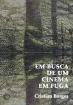 Livro - Em Busca de um Cinema em Fuga Livro - Em Busca de um Cinema em Fuga
