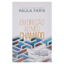 Livro: Em Direção Ao Meu Chamado | Paula Faris -