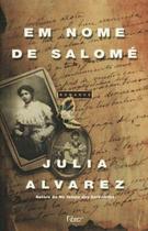 Livro: Em Nome de Salomé Autor: Julia Alvarez (Novo, Lacrado)