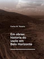 Livro - Em obras: história do vazio em Belo Horizonte