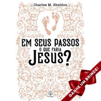 Livro Em Seus Passos o Que Faria Jesus Charles M. Sheldon Cristão Evangélico Gospel Igreja Família Homem Mulher - Igreja Cristã Amigo Evangélico Livro Em Seus Passos o Que Faria Jesus Charles M. Sheldon Cristão Evangélico Gospel Igreja Família Homem Mulher - Igreja Cristã Amigo Evangélico