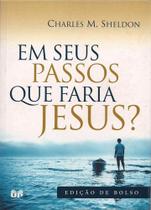 Livro - Em seus passos que faria Jesus?