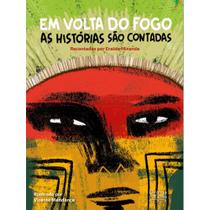 Livro Em volta do fogo as histórias são contadas Livro Em volta do fogo as histórias são contadas