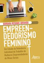 Livro - Empreendedorismo feminino: um estudo da relevância individual do trabalho de mulheres empreendedoras de minas gerais