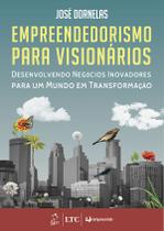 Livro - Empreendedorismo para Visionários - Desenvolvendo Negócios Inovadores para um Mundo em Transformação