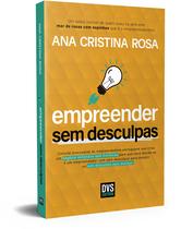 Livro - Empreender sem Desculpas Livro - Empreender sem Desculpas