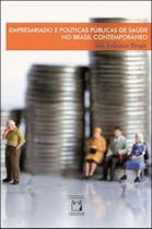 Livro - Empresariado e políticas públicas de saúde no Brasil contemporâneo Livro - Empresariado e políticas públicas de saúde no Brasil contemporâneo
