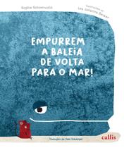 Livro - Empurrem a Baleia de Volta para o Mar!