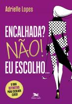 Livro - Encalhada? Não! Eu Escolho… Livro - Encalhada? Não! Eu Escolho…