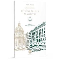 Livro Encíclica Divini Illius Magistri : Sobre a Educação Cristã - Papa Pio XI - Santa Cruz