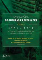 Livro - Enciclopédia de Guerras e Revoluções - Vol. I - 1901-1919 - A Época dos Imperialismos e da Grande Guerra (1914-1919)