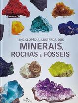 Livro - Enciclopedia Ilustrada Dos Minerais, Rochas E Fosseis