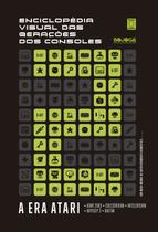 Livro - Enciclopédia Visual das Gerações dos Consoles - Segunda Geração: A Era Atari