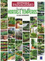 Livro - Enciclopédia Visual do Paisagismo - Jardins de Hortas e Temperos: 101 ideias inspiradoras